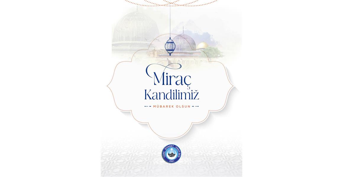 MİRAÇ KANDİLİMİZ MÜBAREK OLSUN
